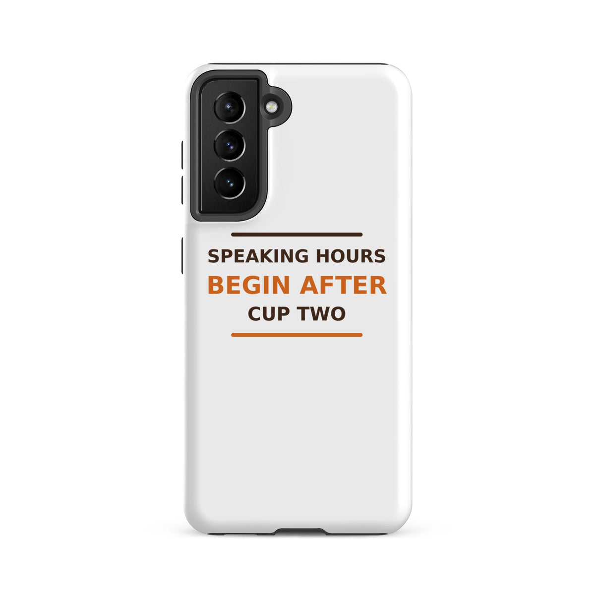 Speaking Hours Begin After Cup Two coffee lover Samsung case, front view