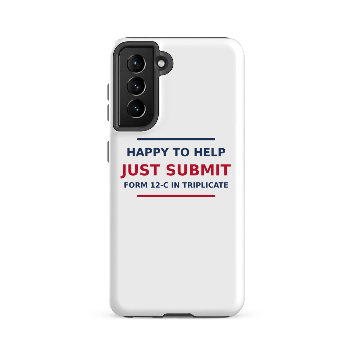 Happy To Help, Just Submit Form 12-C In Triplicate phone case by Little Laughs Co.