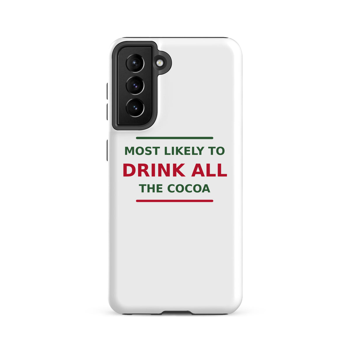 Most Likely To Drink All The Cocoa funny Christmas Samsung case, front view