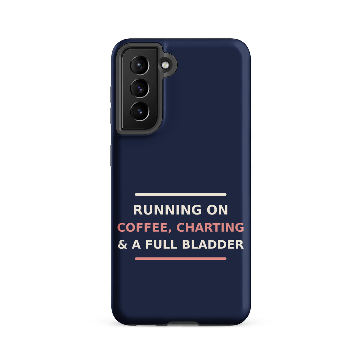 Running On Coffee, Charting & A Full Bladder funny nurse Samsung case in Navy, front view