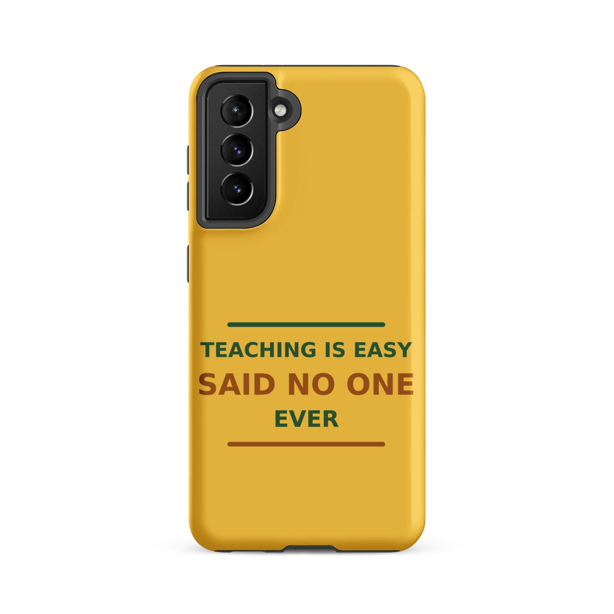 Teaching Is Easy, Said No One Ever funny teacher Samsung case in Pencil Yellow, front view