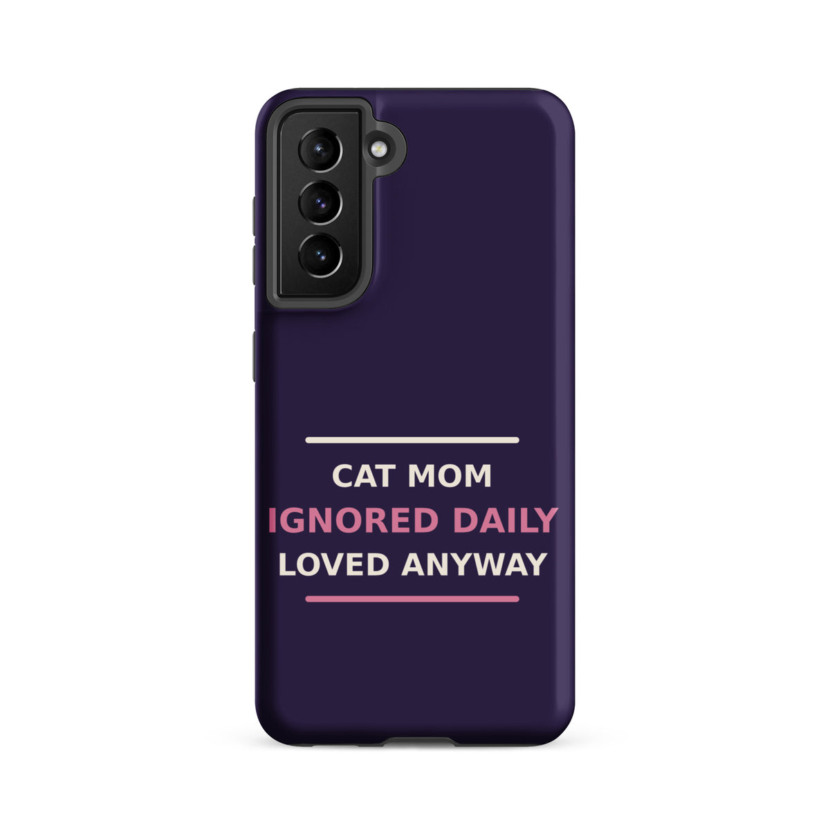 Cat Mom: Ignored Daily, Loved Anyway cat mom Samsung case in Midnight Purple, front view