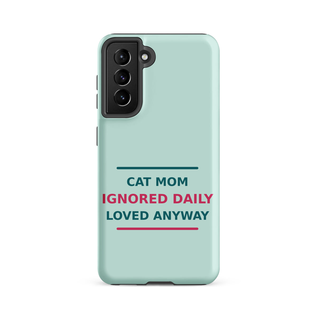 Cat Mom: Ignored Daily, Loved Anyway cat mom Samsung case in Mint, front view
