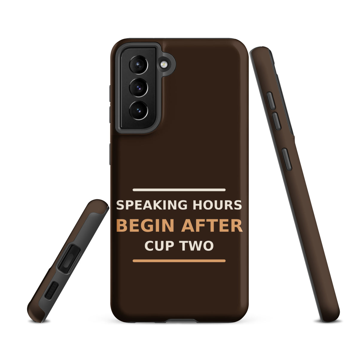 Speaking Hours Begin After Cup Two coffee lover Samsung case in Espresso, front view