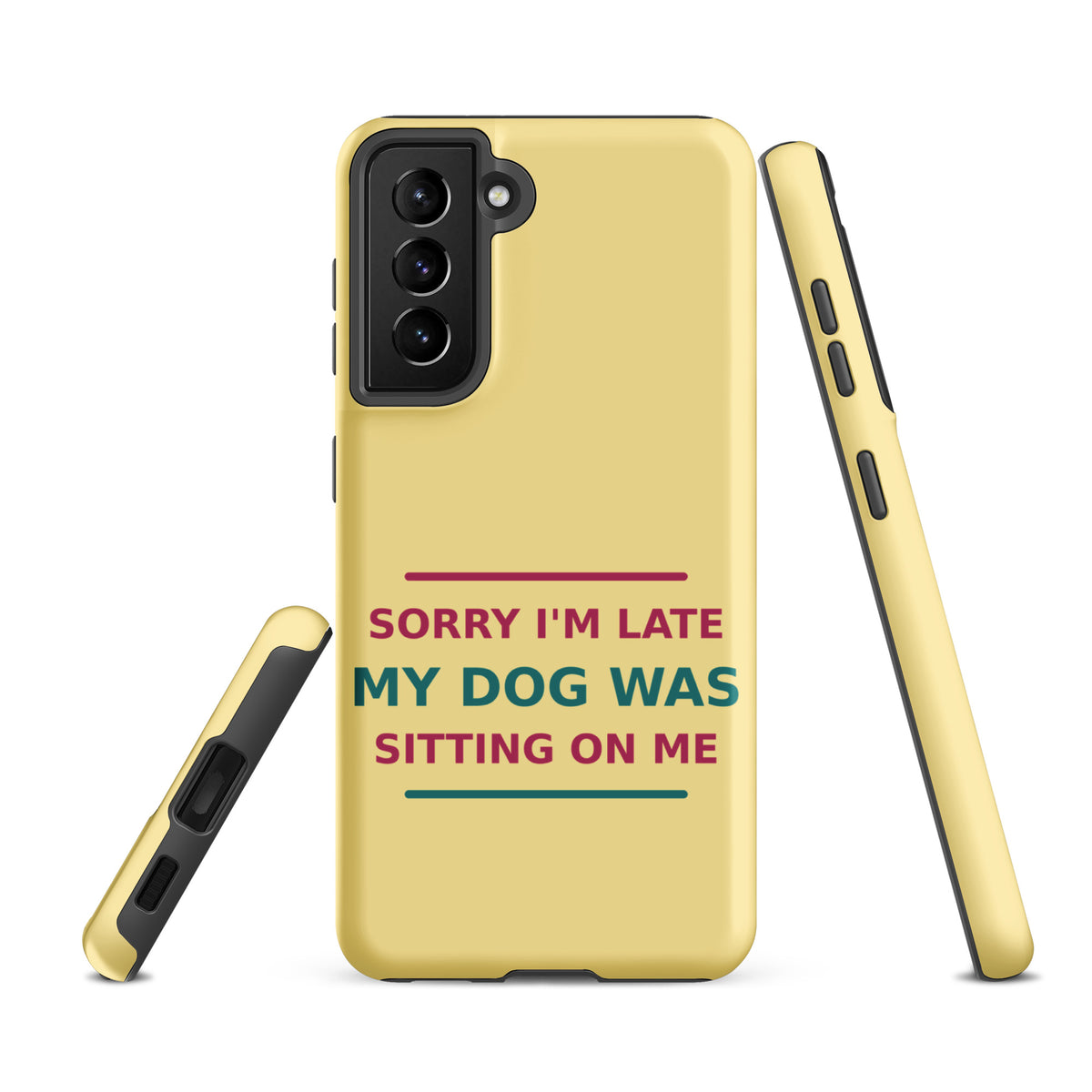 Sorry I'm Late, My Dog Was Sitting On Me dog mom Samsung case in Butter Yellow, front view
