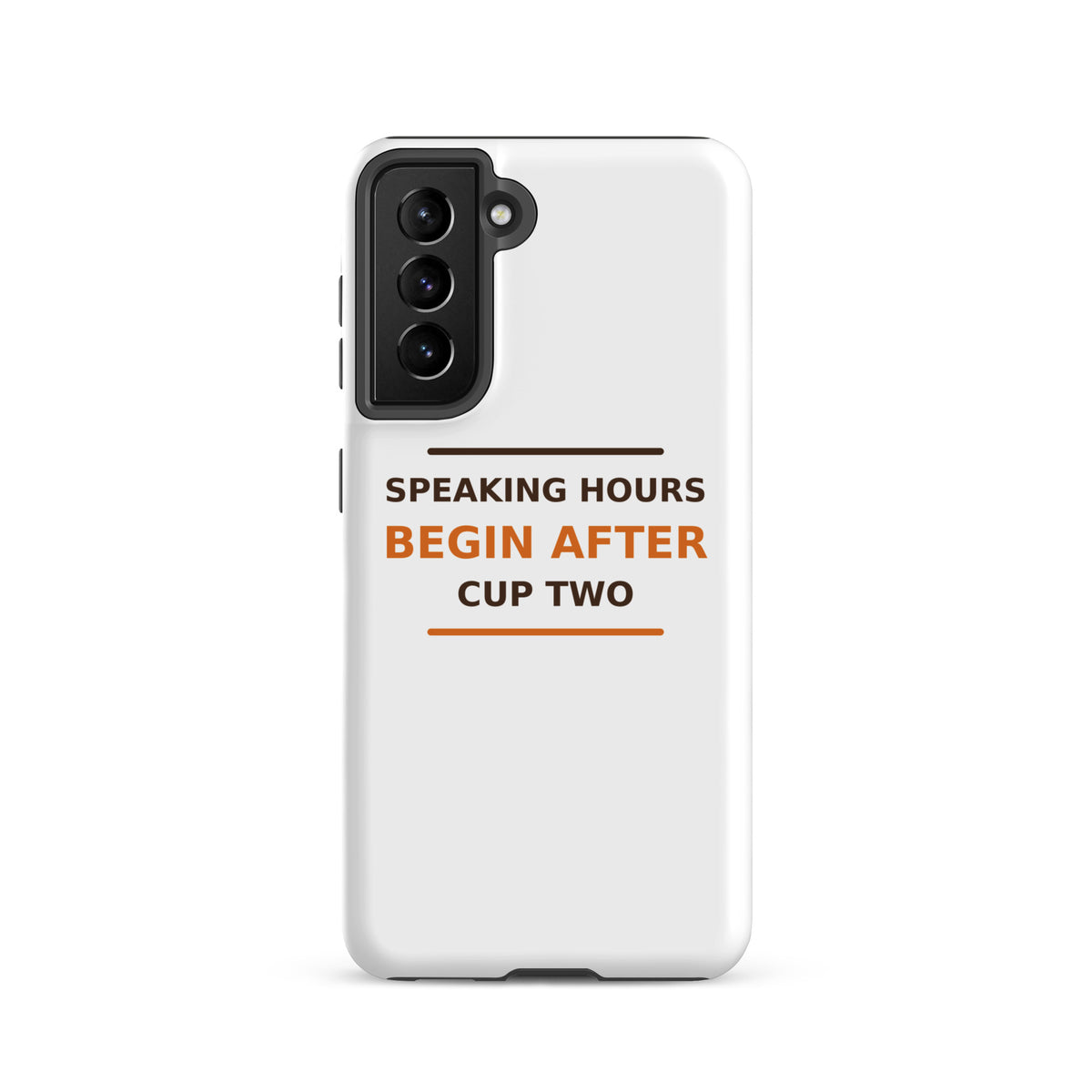 Speaking Hours Begin After Cup Two coffee lover Samsung case, front view