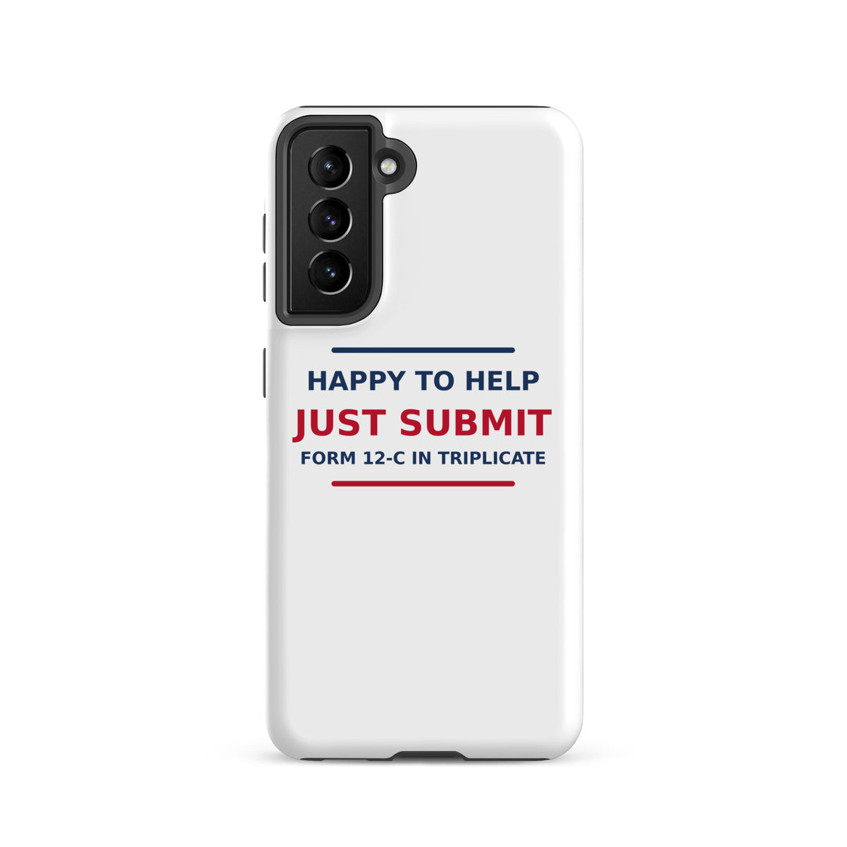 Happy To Help, Just Submit Form 12-C In Triplicate phone case by Little Laughs Co.