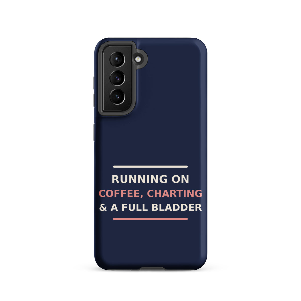 Running On Coffee, Charting & A Full Bladder funny nurse Samsung case in Navy, front view