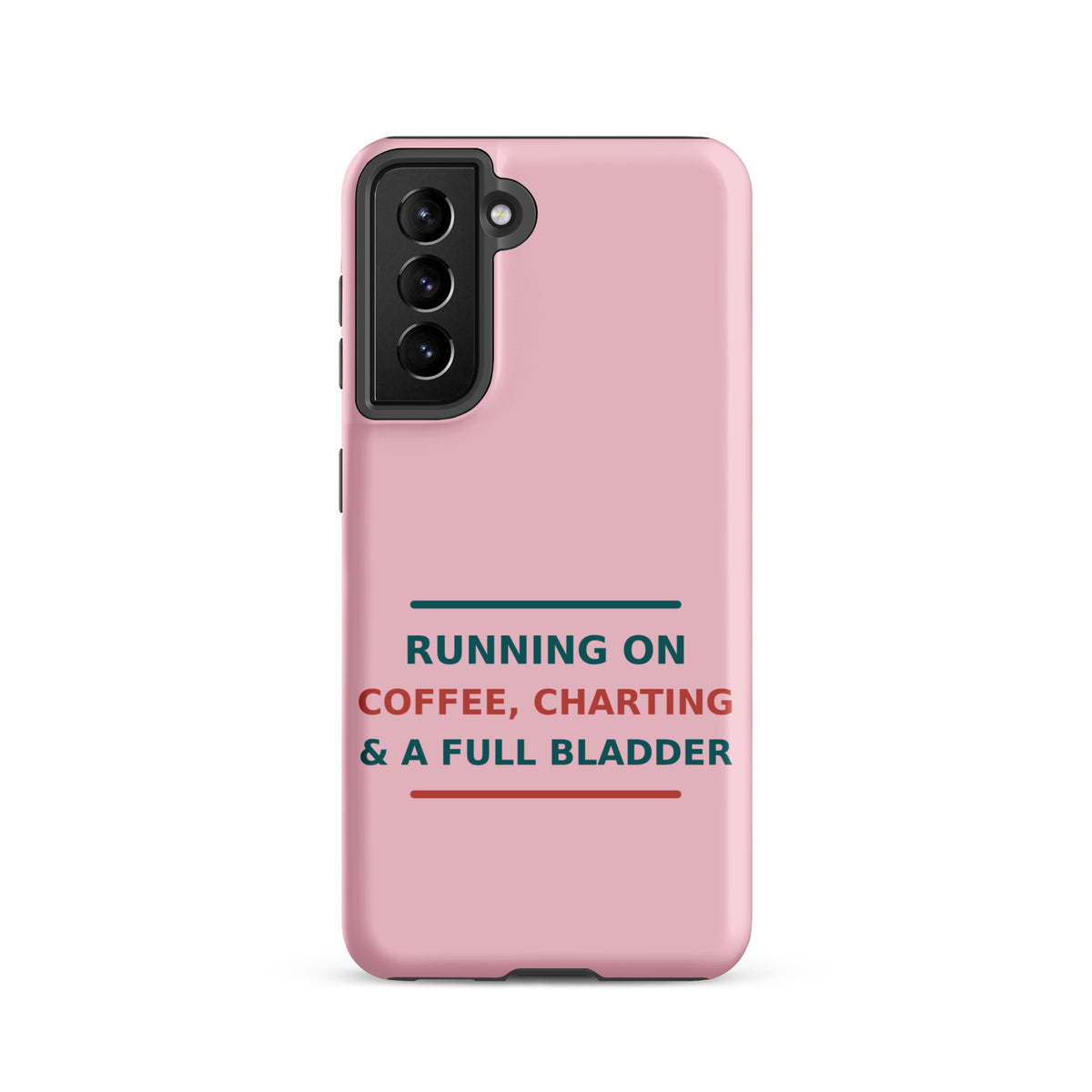 Running On Coffee, Charting & A Full Bladder funny nurse Samsung case in Blush Pink, front view