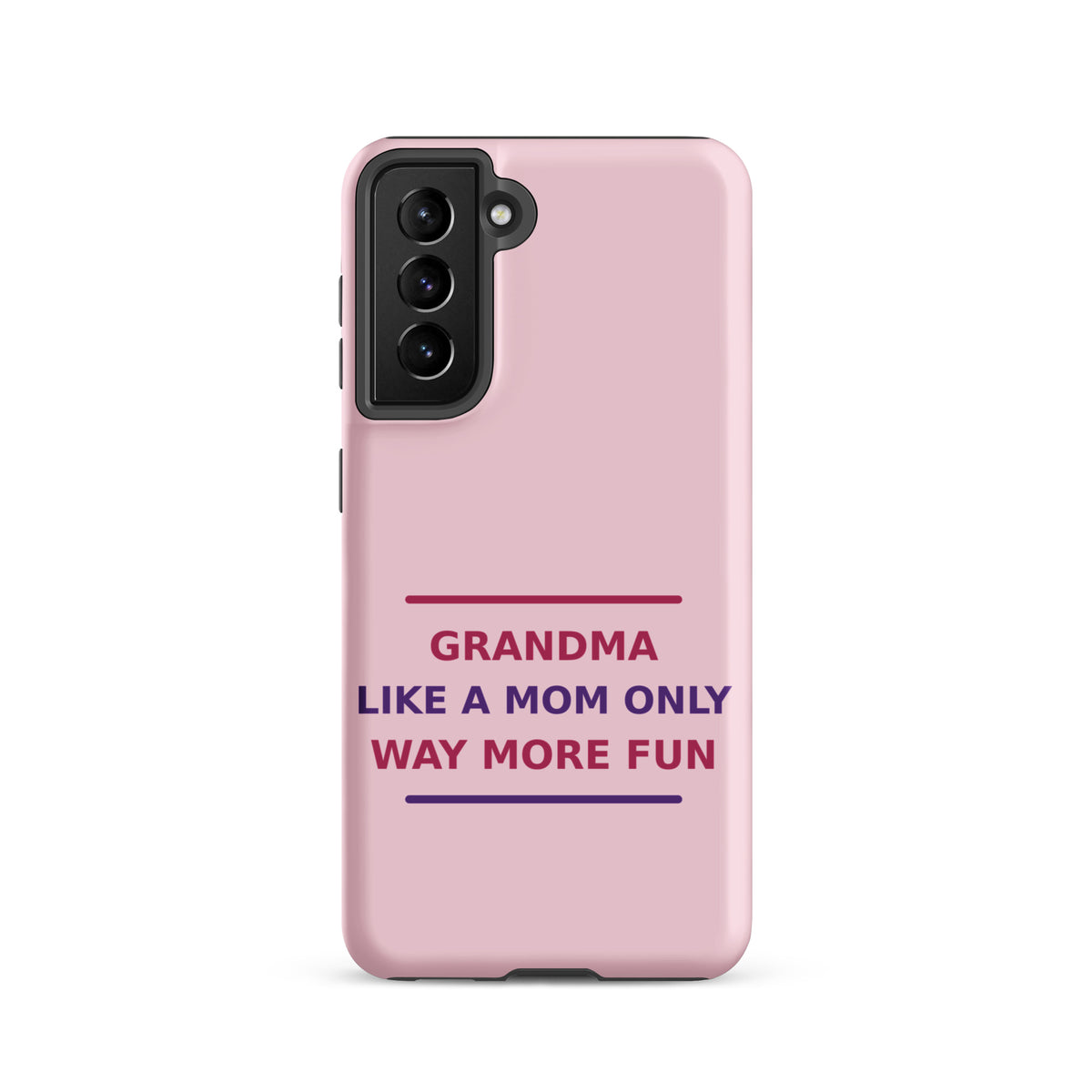 Grandma: Like A Mom, Only Way More Fun funny grandma Samsung case in Blush, front view