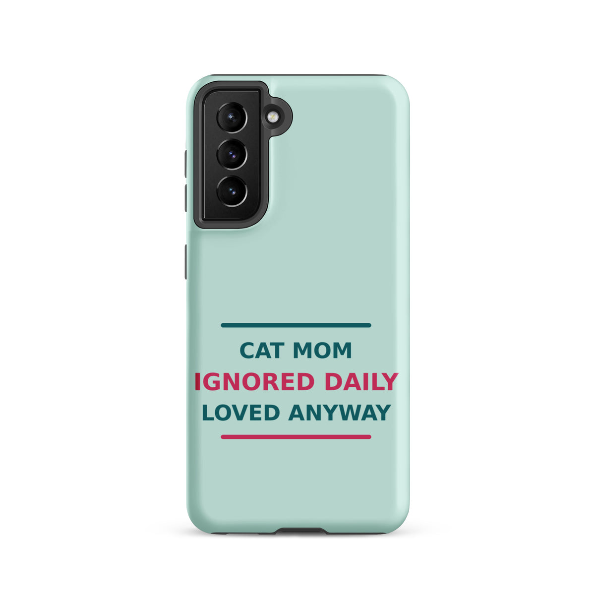 Cat Mom: Ignored Daily, Loved Anyway cat mom Samsung case in Mint, front view