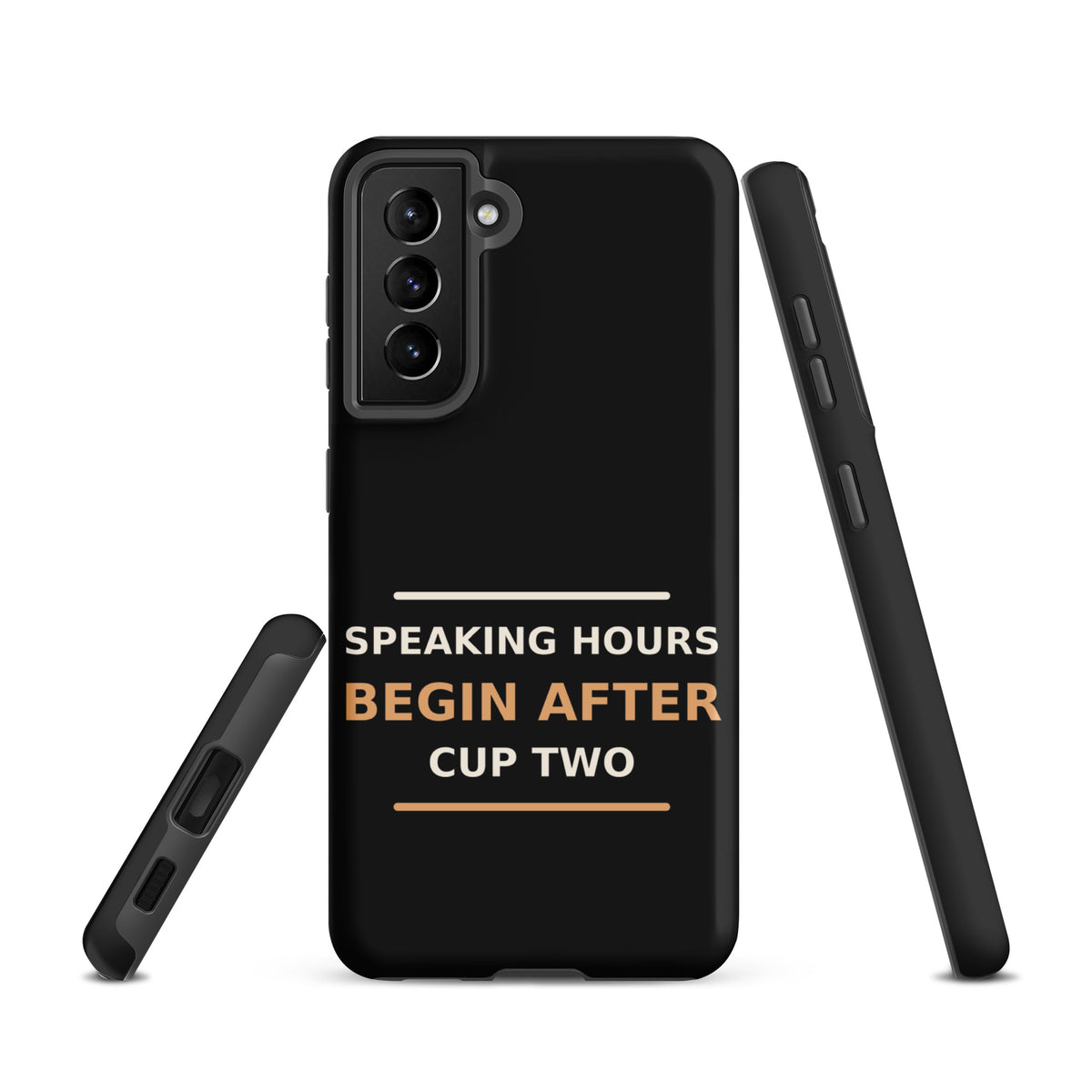 Speaking Hours Begin After Cup Two coffee lover Samsung case in Black, front view