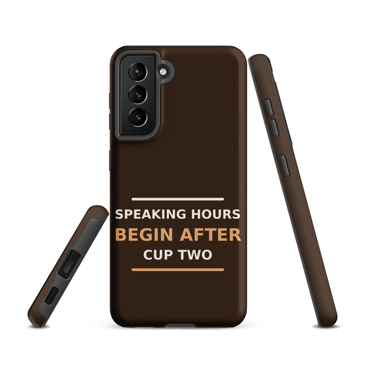 Speaking Hours Begin After Cup Two coffee lover Samsung case in Espresso, front view