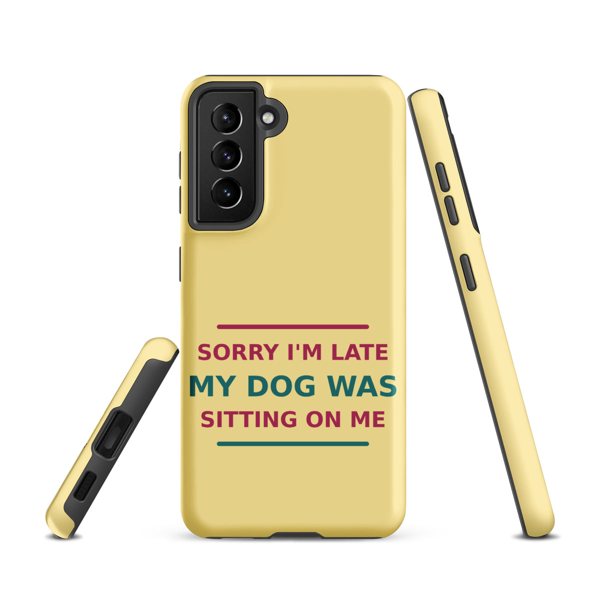 Sorry I'm Late, My Dog Was Sitting On Me dog mom Samsung case in Butter Yellow, front view