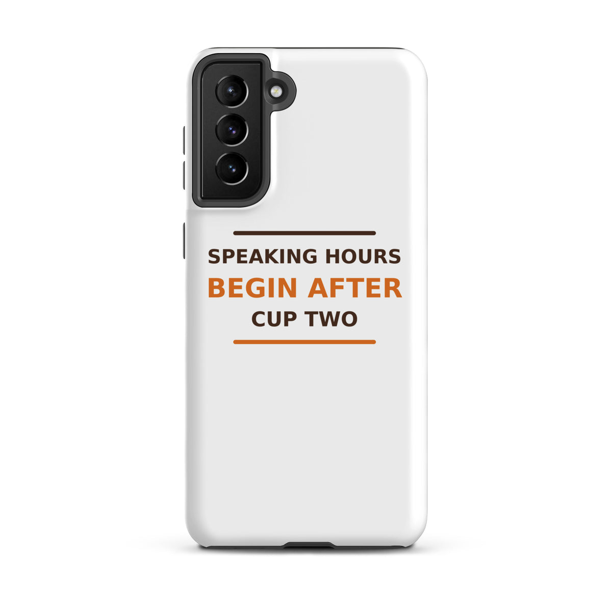 Speaking Hours Begin After Cup Two coffee lover Samsung case, front view
