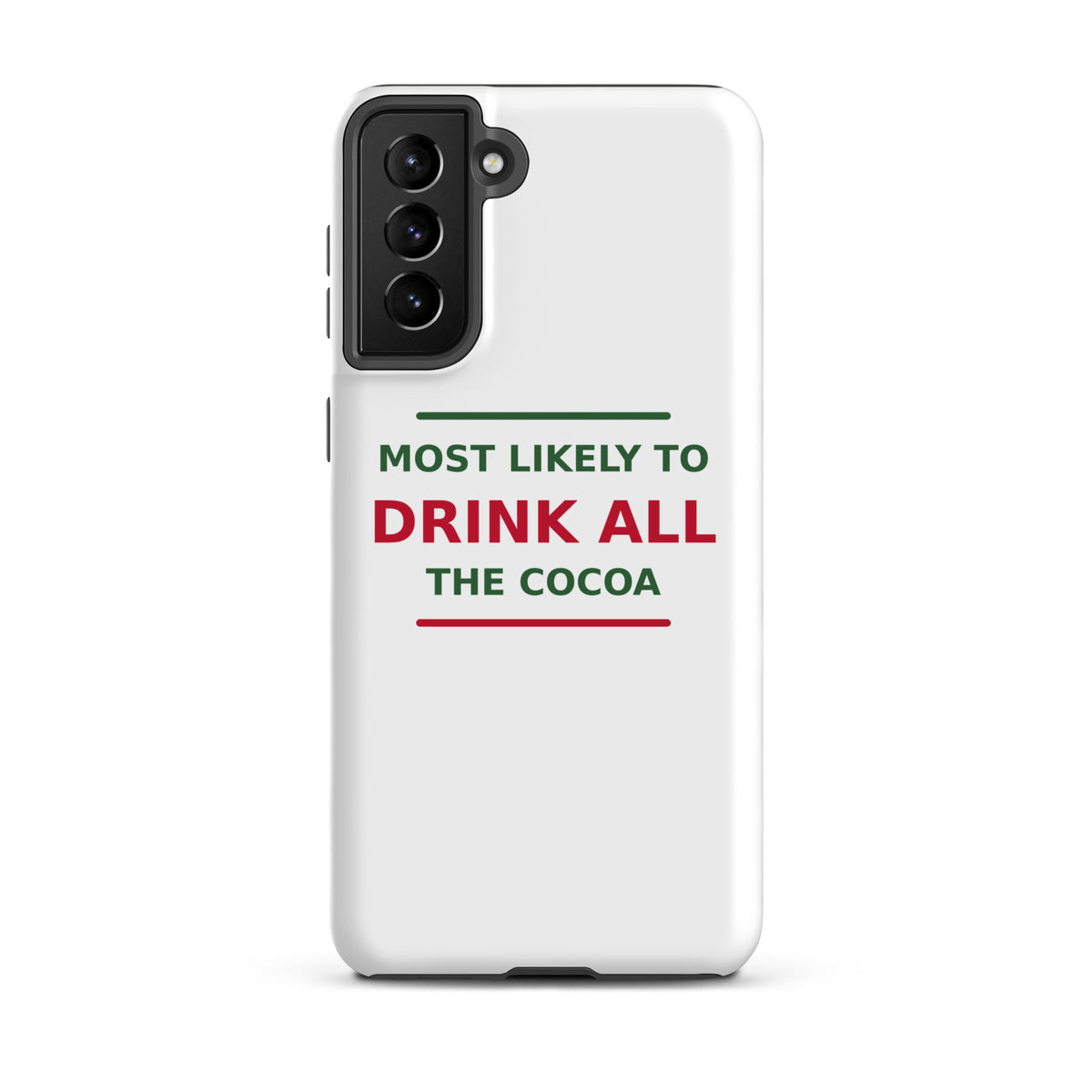 Most Likely To Drink All The Cocoa funny Christmas Samsung case, front view
