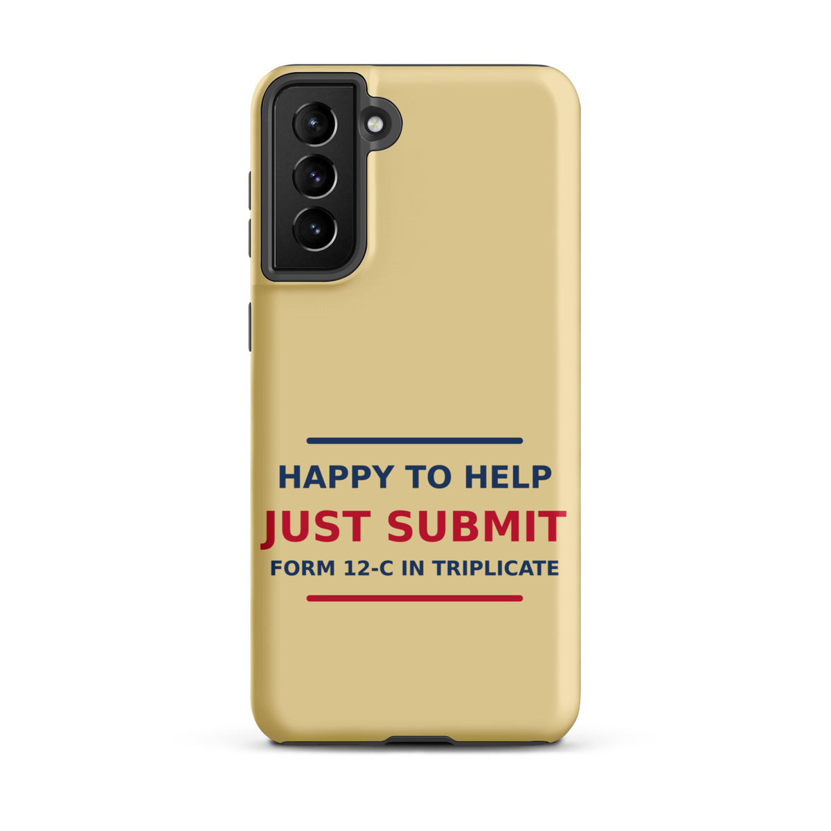 Just Submit Form 12-C In Triplicate funny coworker Samsung case in Manila, front view