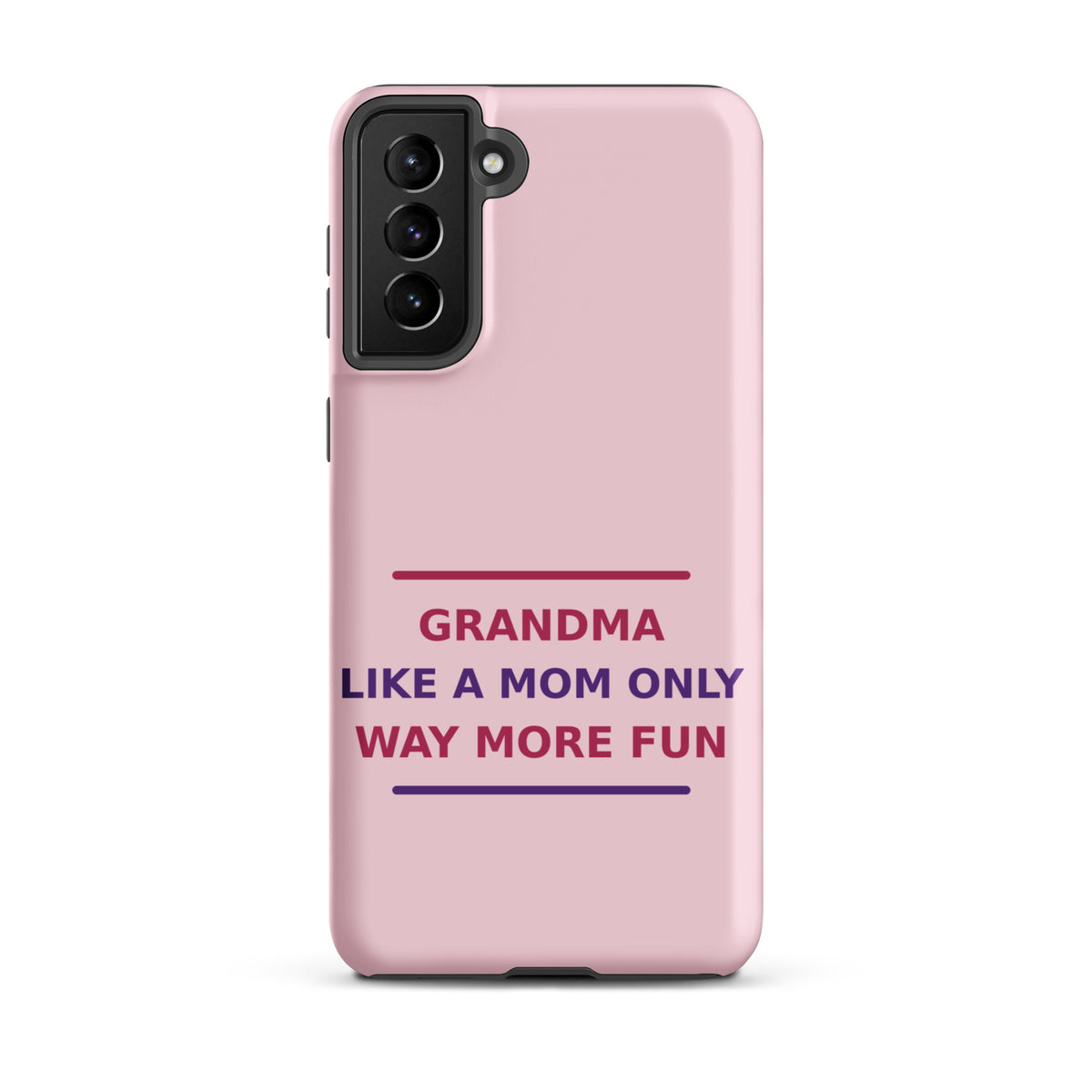 Grandma: Like A Mom, Only Way More Fun funny grandma Samsung case in Blush, front view