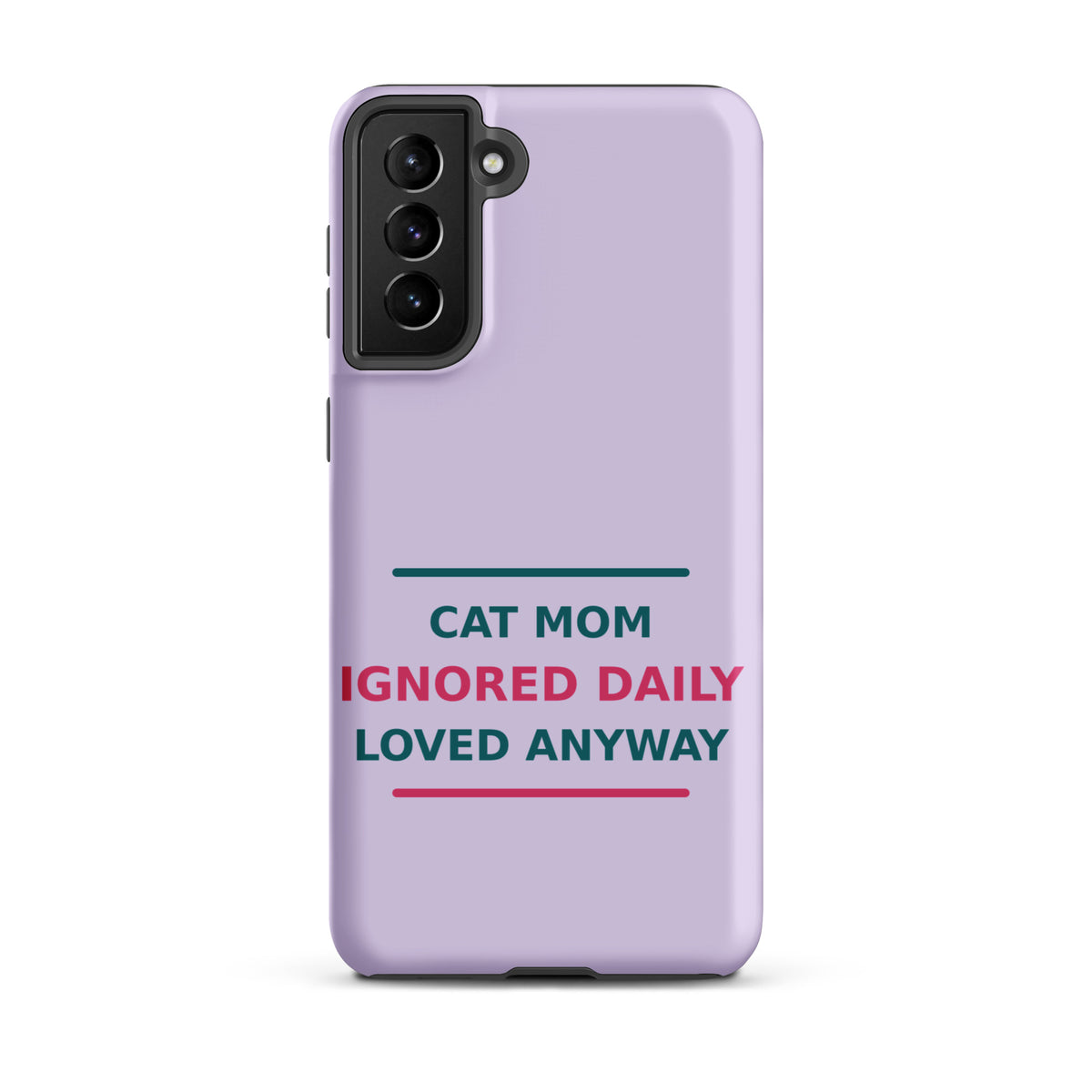 Cat Mom: Ignored Daily, Loved Anyway cat mom Samsung case in Lavender, front view