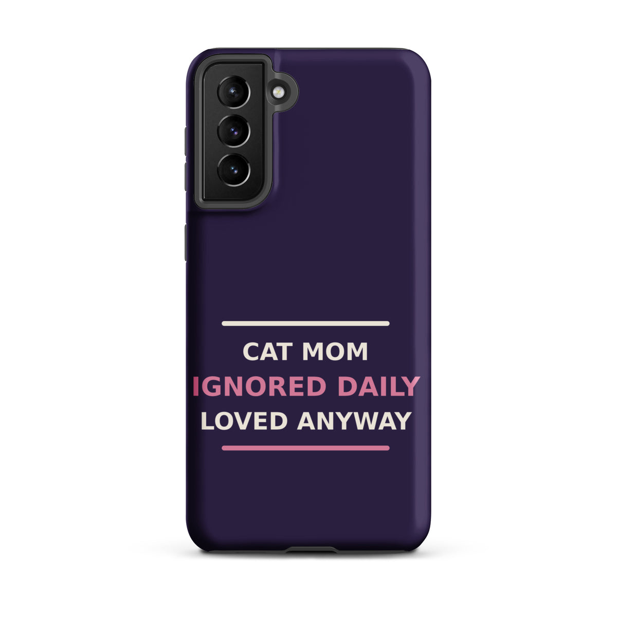 Cat Mom: Ignored Daily, Loved Anyway cat mom Samsung case in Midnight Purple, front view