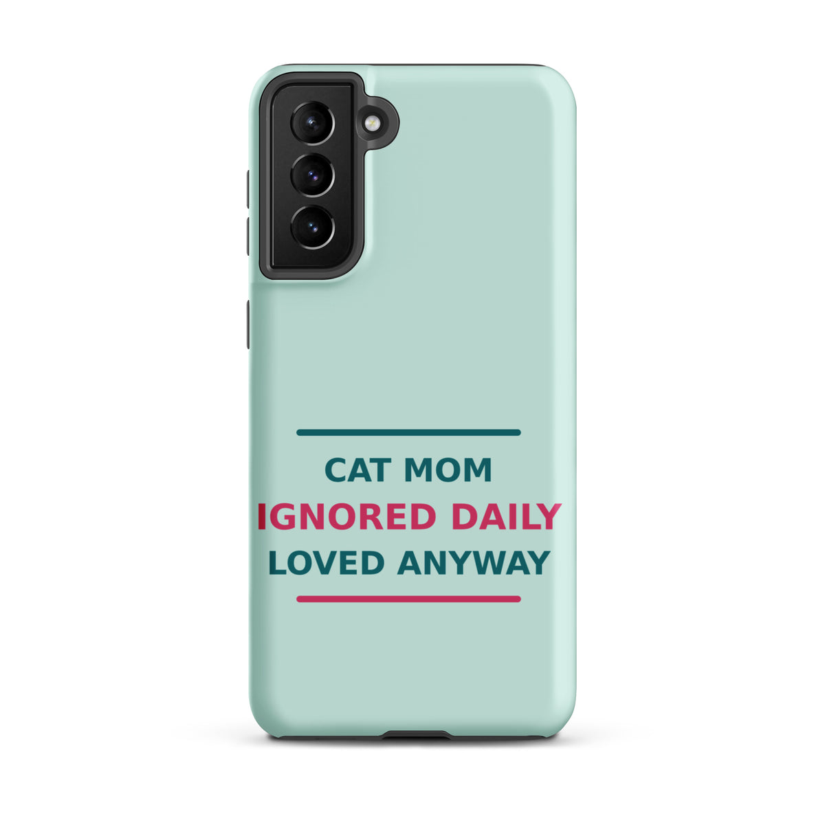 Cat Mom: Ignored Daily, Loved Anyway cat mom Samsung case in Mint, front view