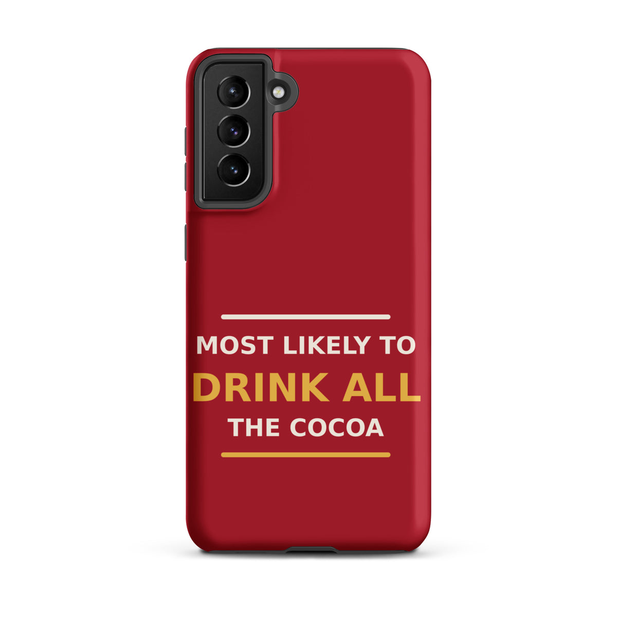 Most Likely To Drink All The Cocoa funny Christmas Samsung case in Holly Red, front view