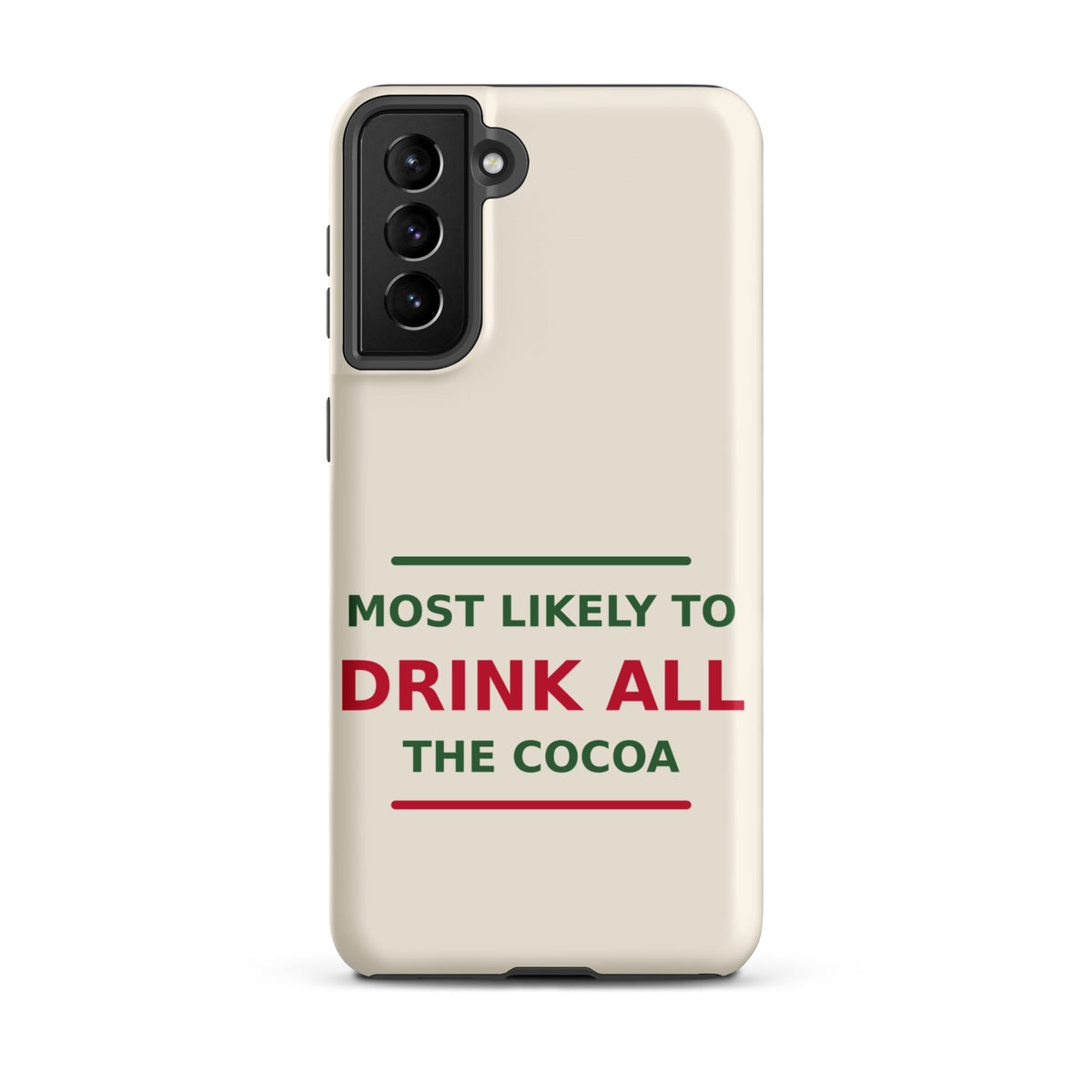 Most Likely To Drink All The Cocoa funny Christmas Samsung case in Snow Cream, front view