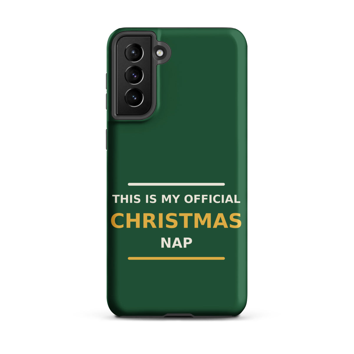 This Is My Official Christmas Nap funny Christmas Samsung case in Pine Green, front view