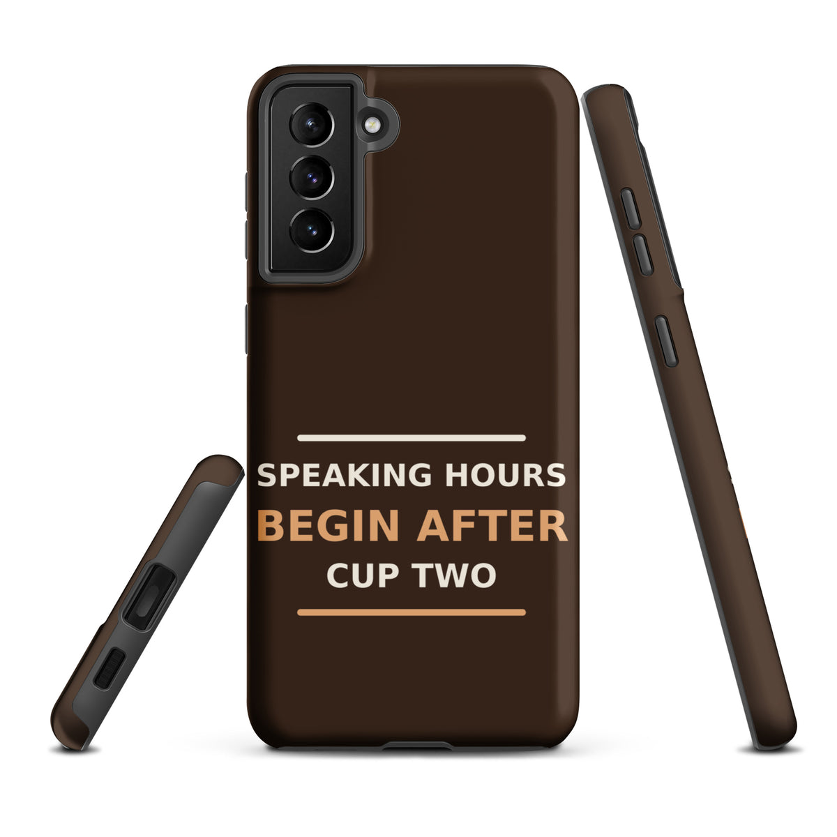 Speaking Hours Begin After Cup Two coffee lover Samsung case in Espresso, front view
