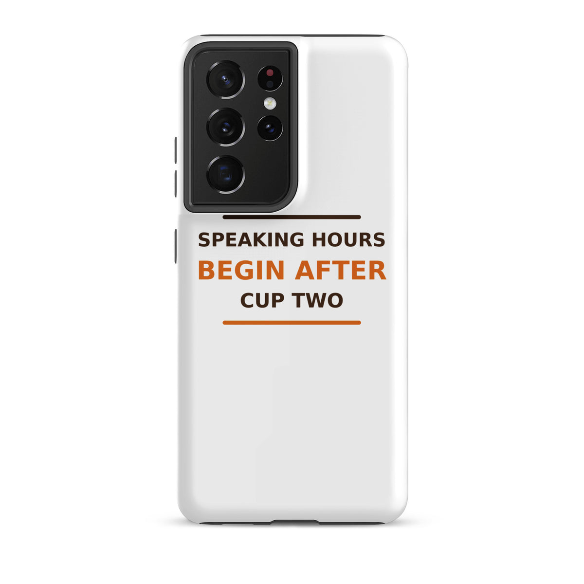Speaking Hours Begin After Cup Two coffee lover Samsung case, front view