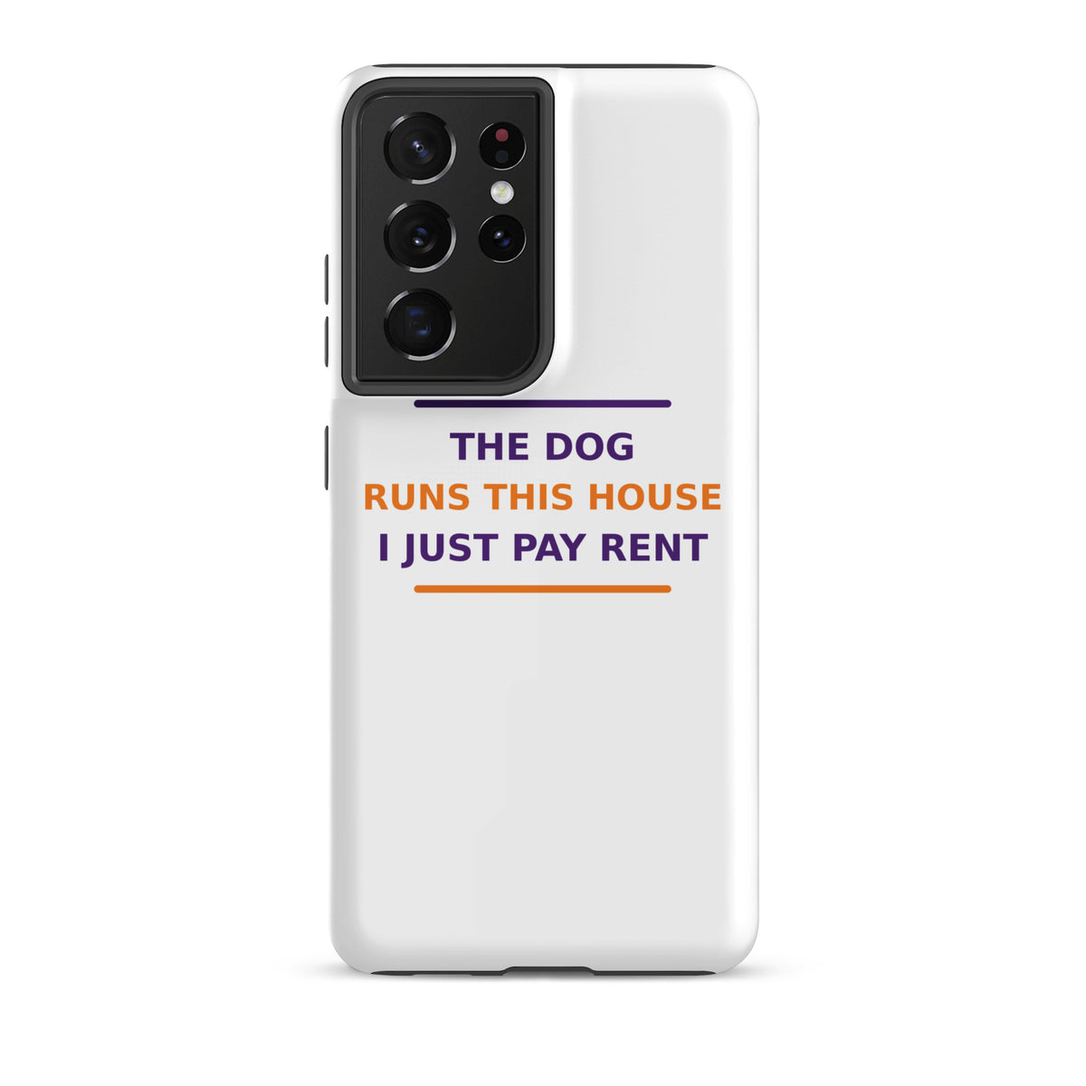 The Dog Runs This House, I Just Pay Rent dog lover Samsung case, front view