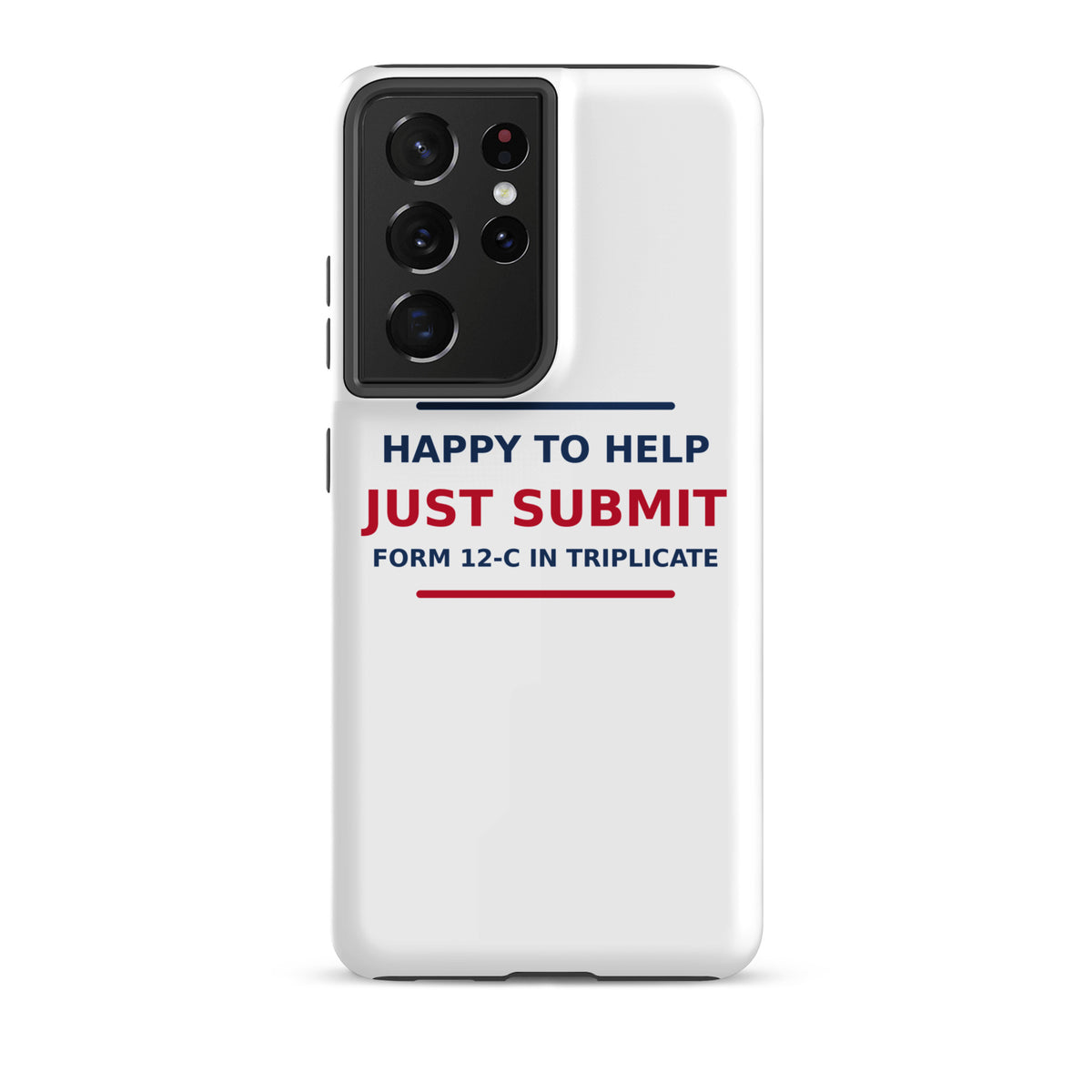 Happy To Help, Just Submit Form 12-C In Triplicate phone case by Little Laughs Co.