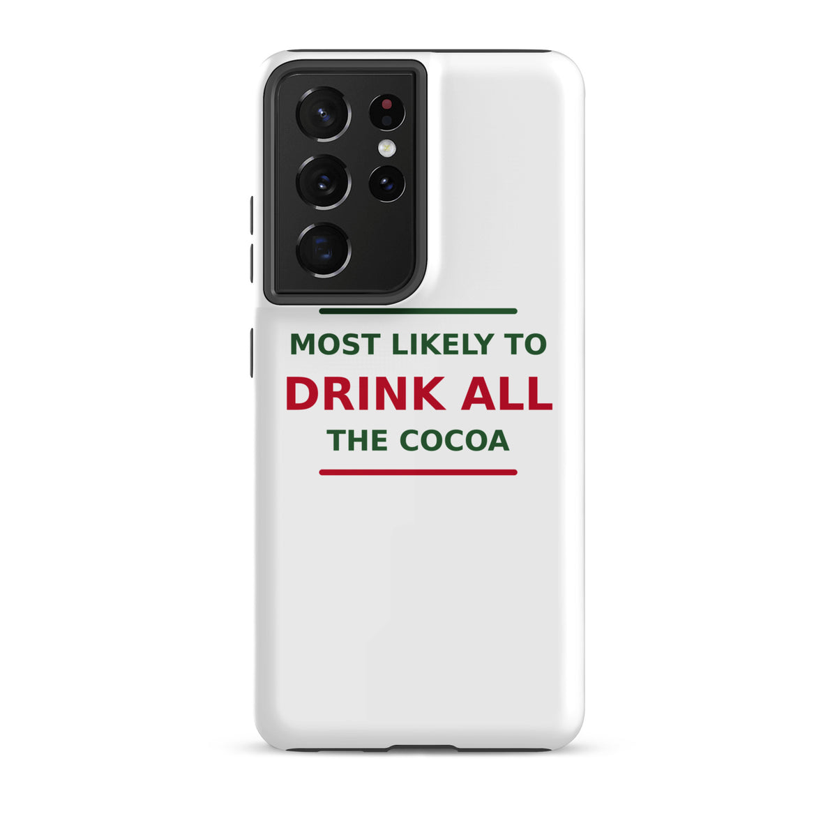Most Likely To Drink All The Cocoa funny Christmas Samsung case, front view