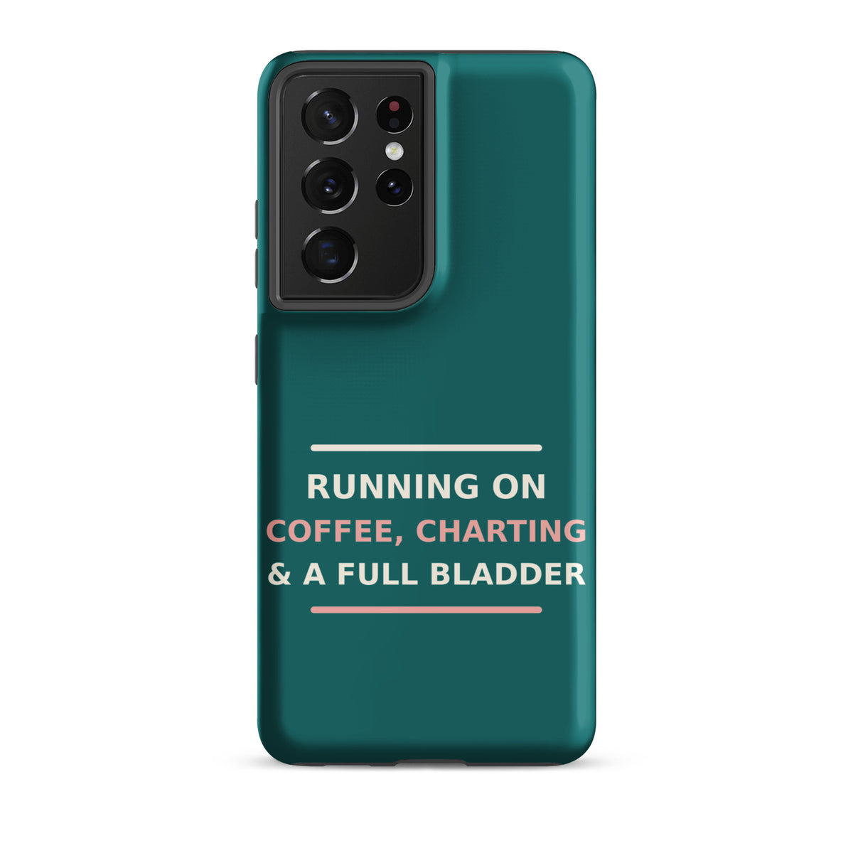 Running On Coffee, Charting & A Full Bladder funny nurse Samsung case in Scrub Teal, front view