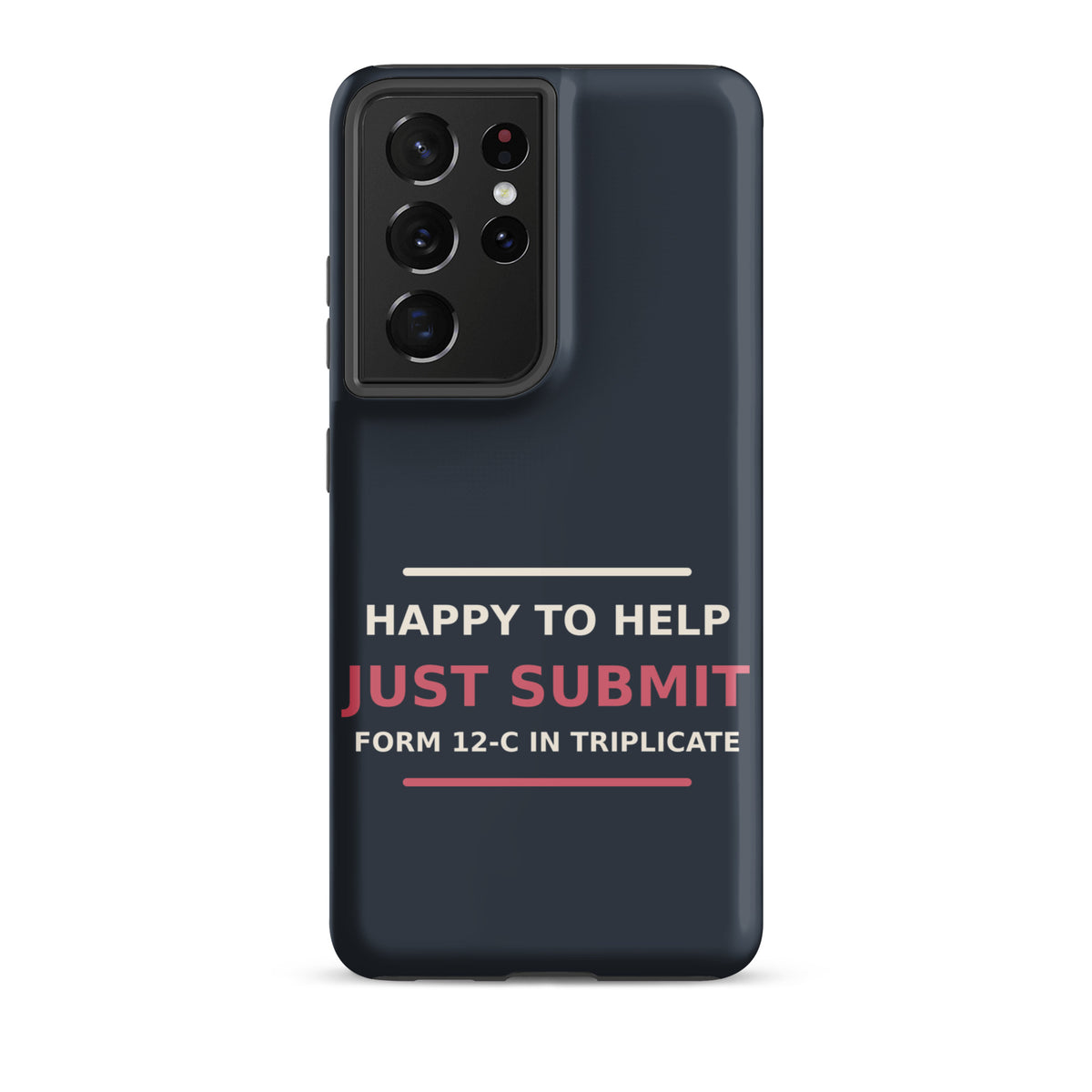 Just Submit Form 12-C In Triplicate funny coworker Samsung case in Slate, front view