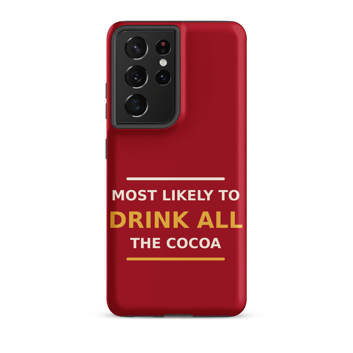 Most Likely To Drink All The Cocoa funny Christmas Samsung case in Holly Red, front view