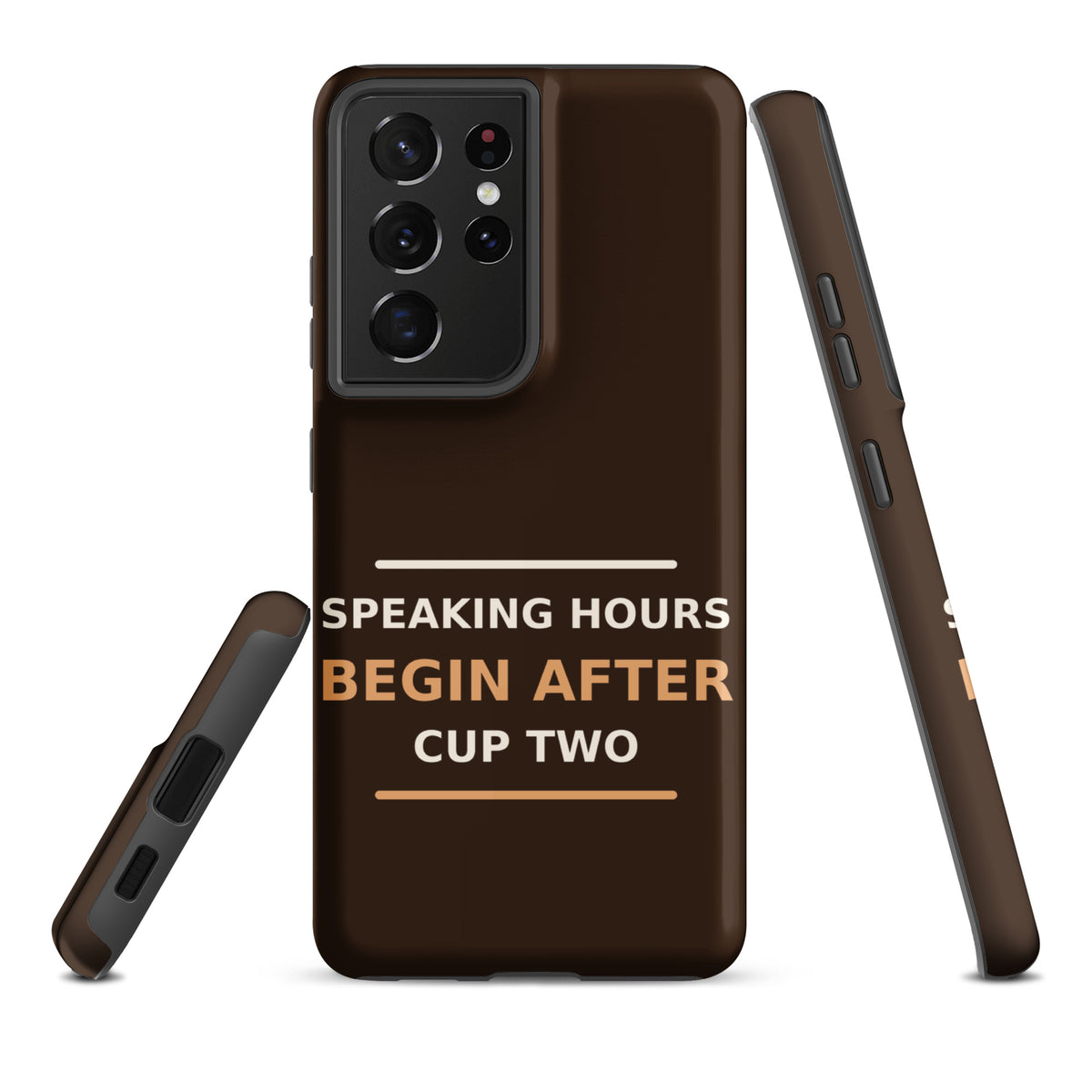 Speaking Hours Begin After Cup Two coffee lover Samsung case in Espresso, front view