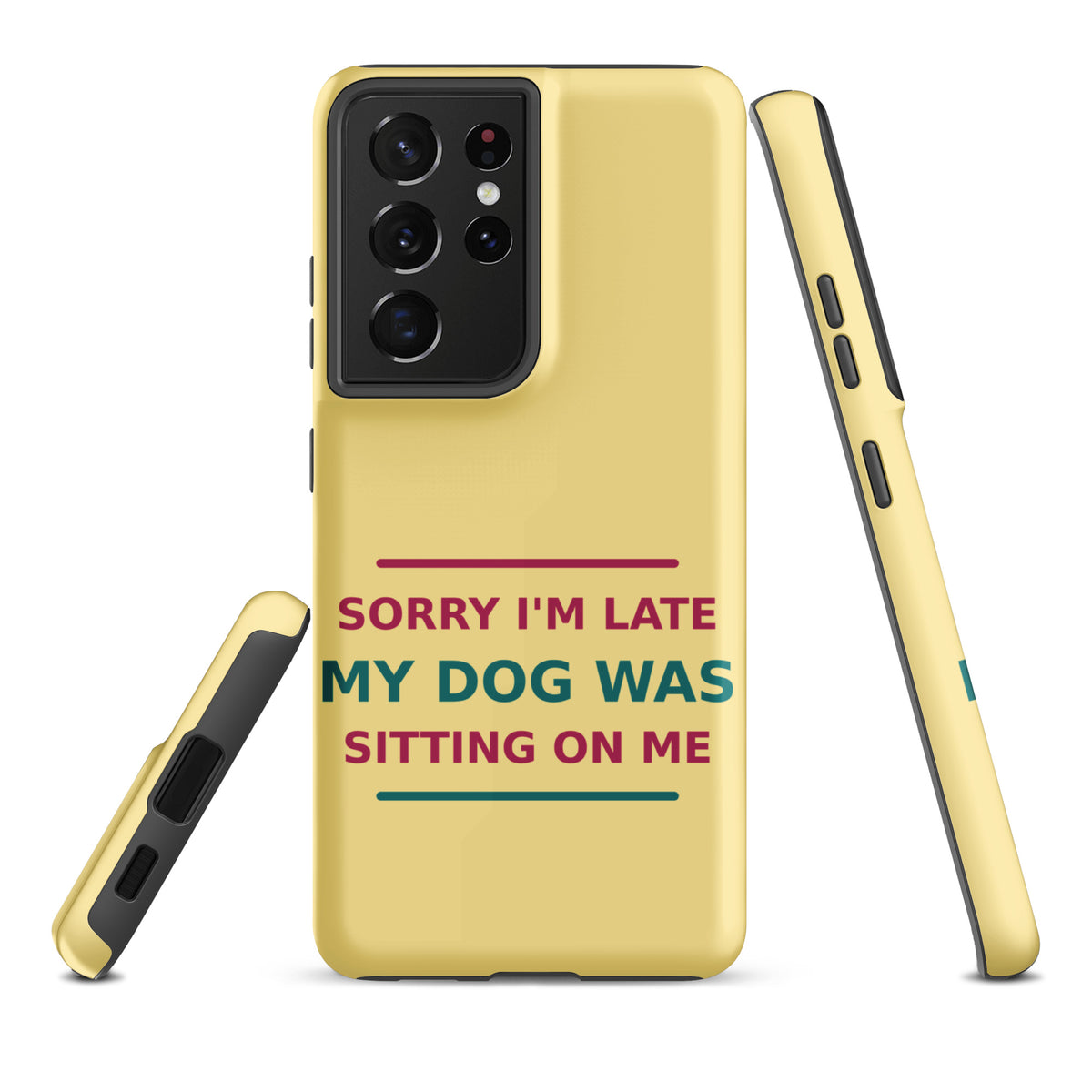 Sorry I'm Late, My Dog Was Sitting On Me dog mom Samsung case in Butter Yellow, front view