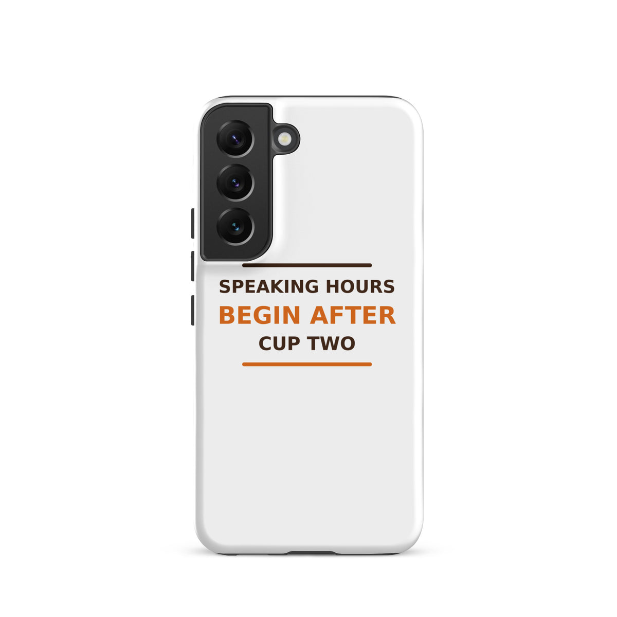 Speaking Hours Begin After Cup Two coffee lover Samsung case, front view