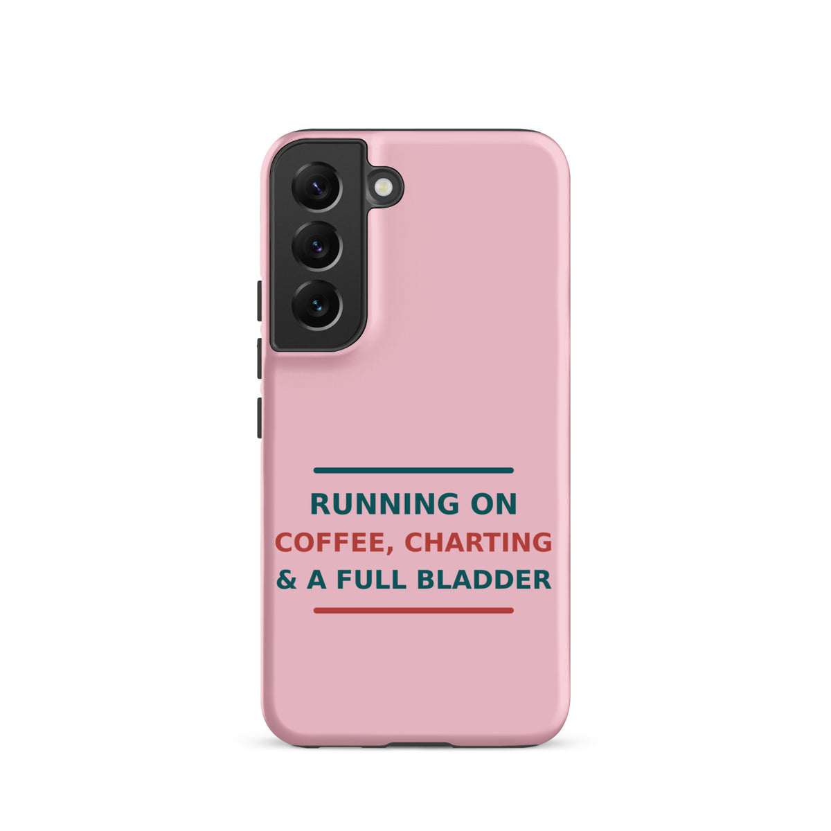 Running On Coffee, Charting & A Full Bladder funny nurse Samsung case in Blush Pink, front view
