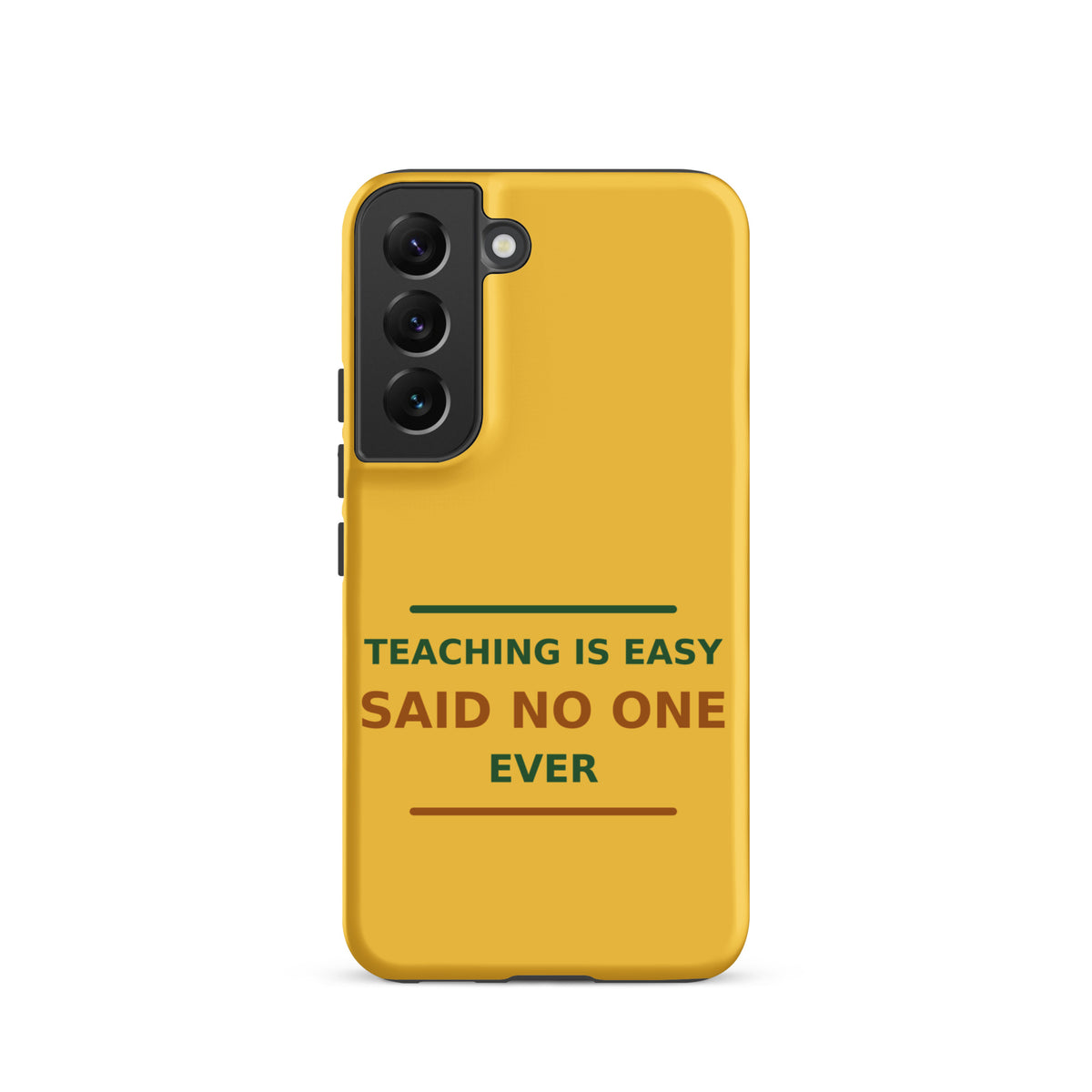 Teaching Is Easy, Said No One Ever funny teacher Samsung case in Pencil Yellow, front view