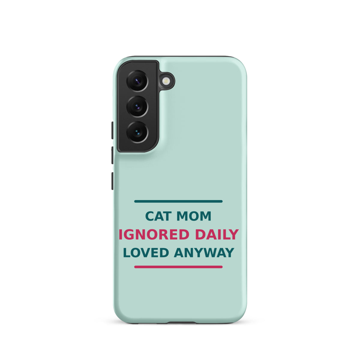 Cat Mom: Ignored Daily, Loved Anyway cat mom Samsung case in Mint, front view