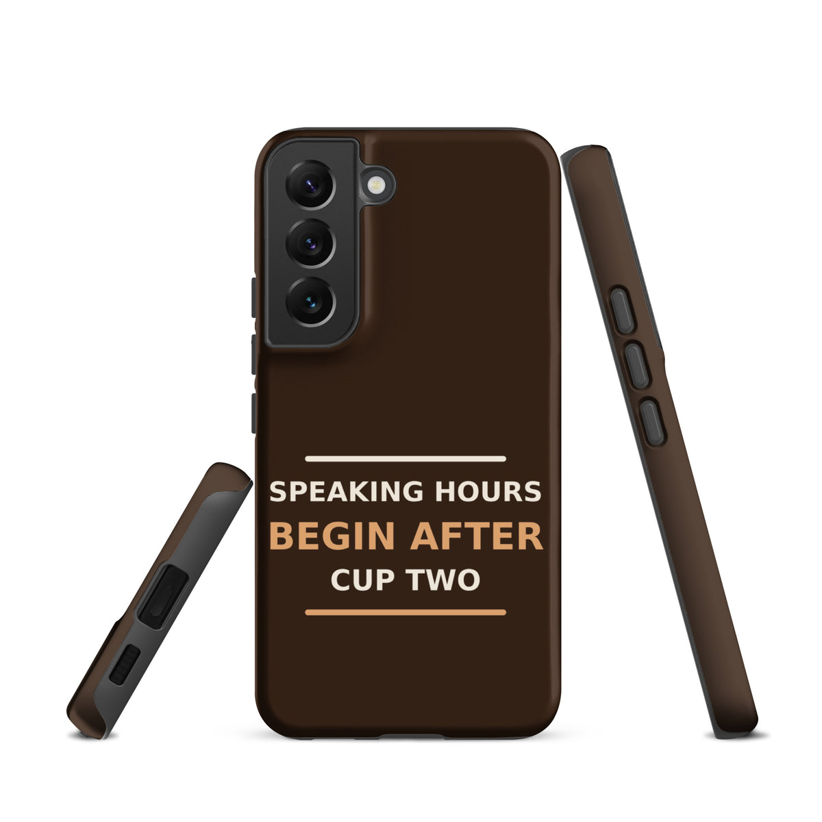Speaking Hours Begin After Cup Two coffee lover Samsung case in Espresso, front view