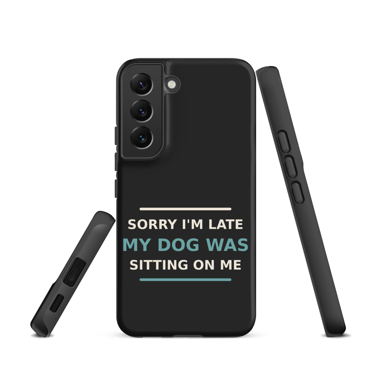 Sorry I'm Late, My Dog Was Sitting On Me dog mom Samsung case in Charcoal, front view