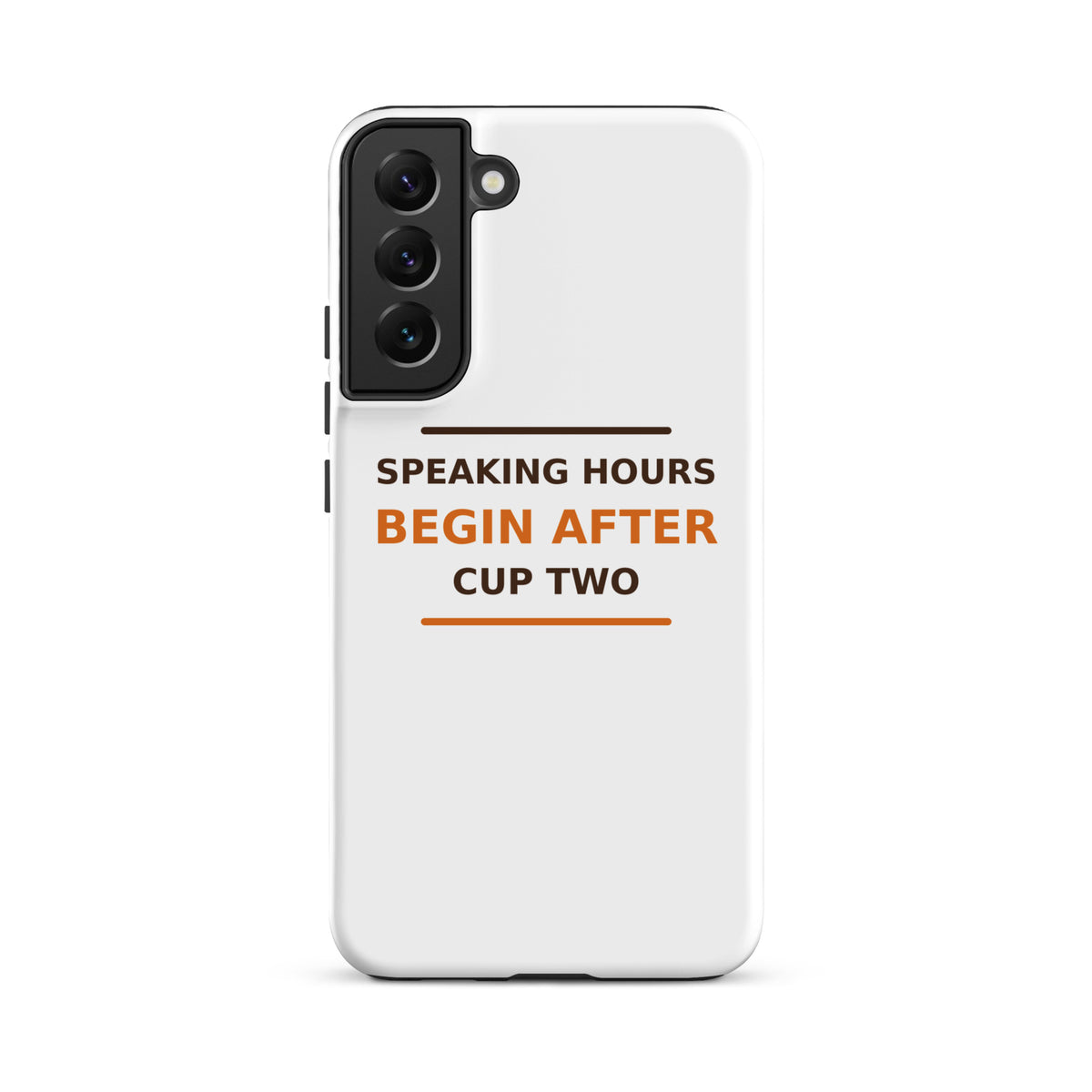Speaking Hours Begin After Cup Two coffee lover Samsung case, front view
