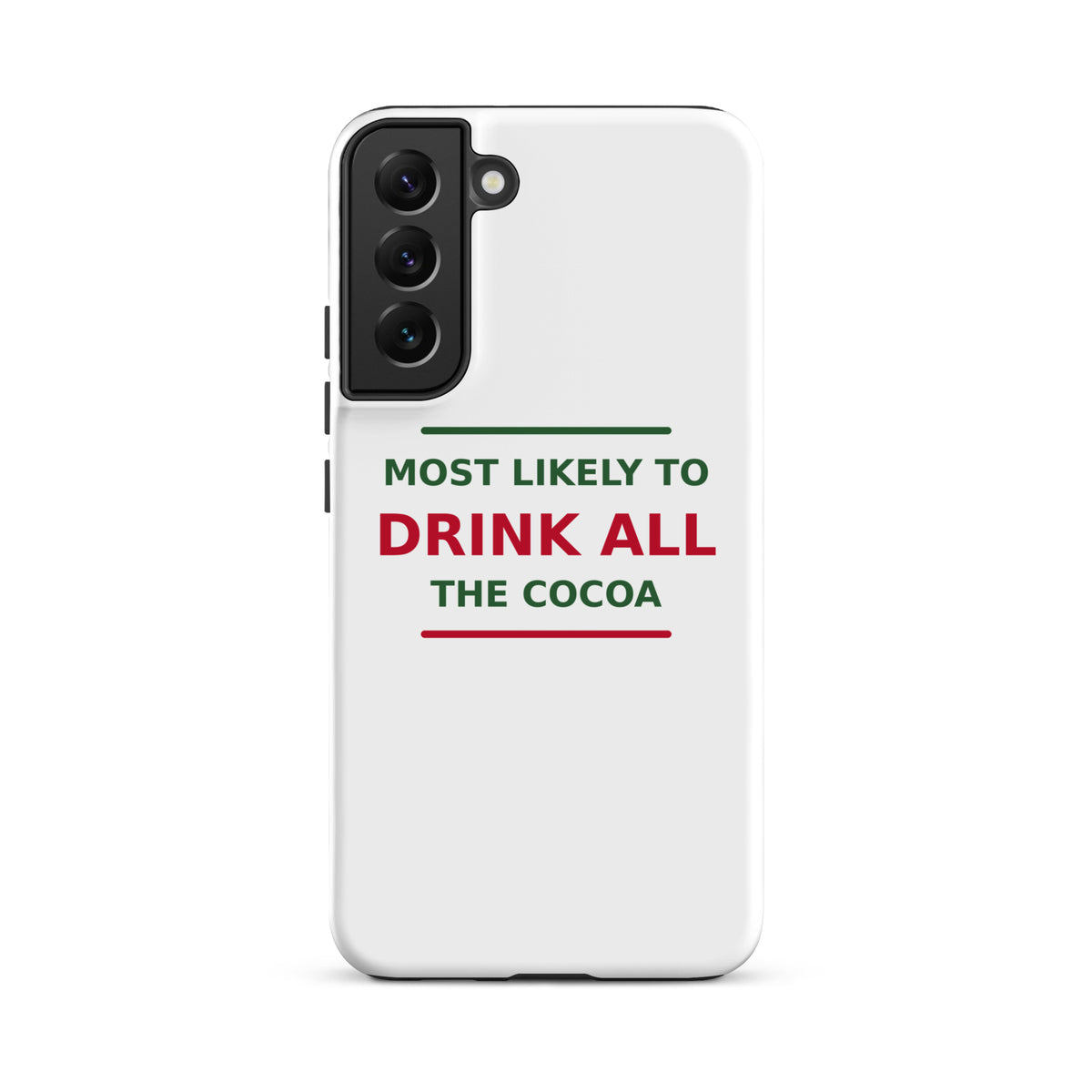 Most Likely To Drink All The Cocoa funny Christmas Samsung case, front view