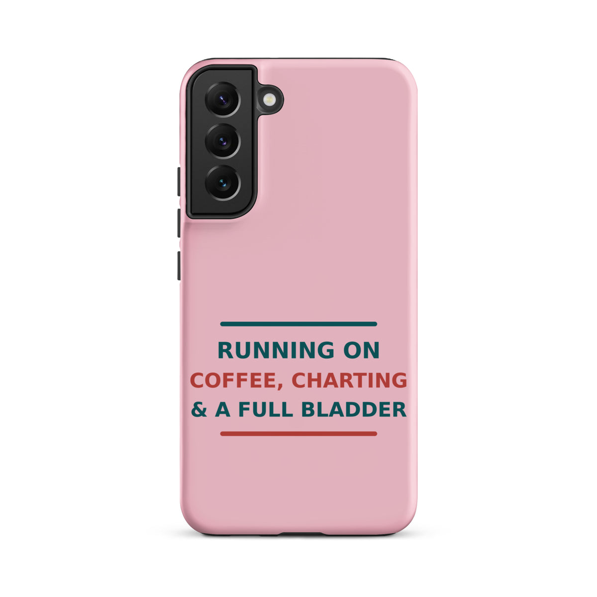 Running On Coffee, Charting & A Full Bladder funny nurse Samsung case in Blush Pink, front view