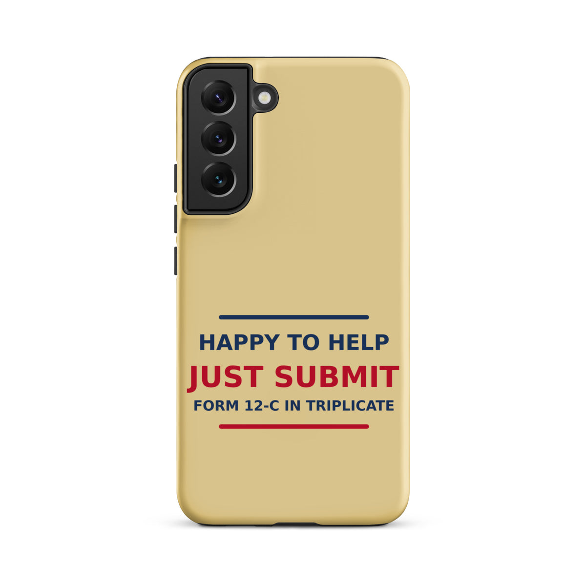 Just Submit Form 12-C In Triplicate funny coworker Samsung case in Manila, front view
