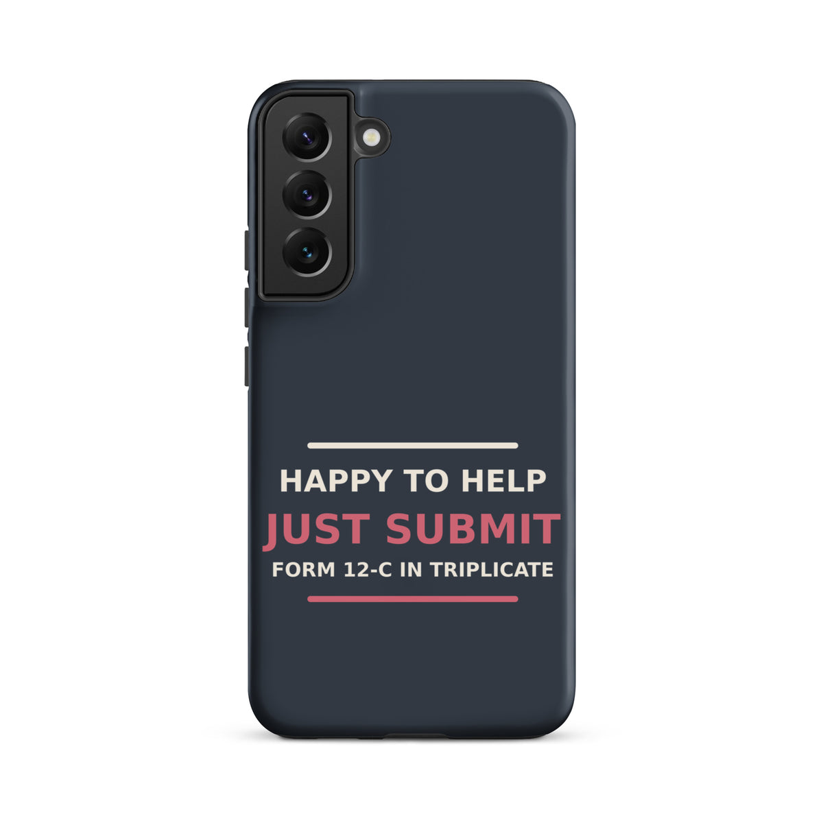 Just Submit Form 12-C In Triplicate funny coworker Samsung case in Slate, front view