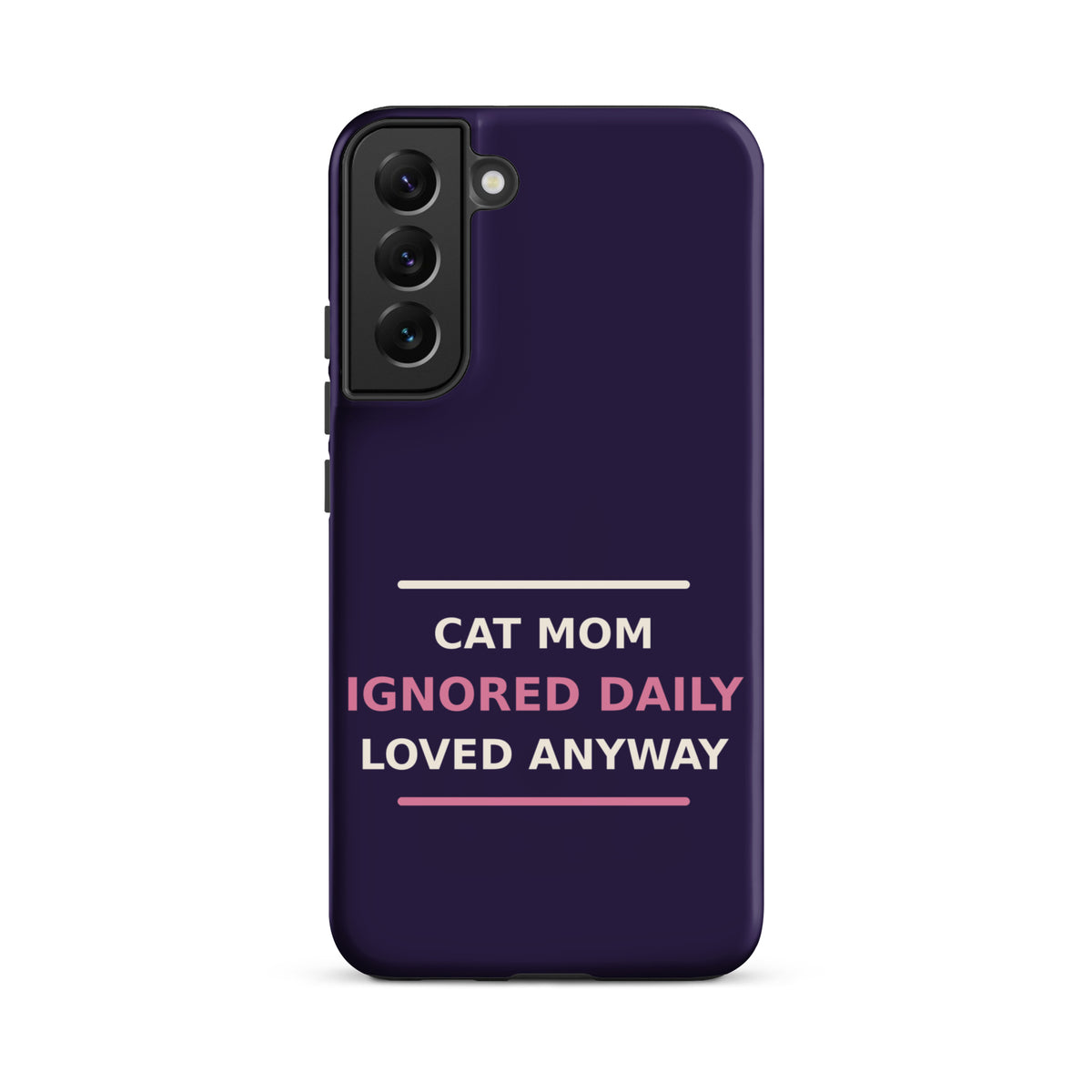 Cat Mom: Ignored Daily, Loved Anyway cat mom Samsung case in Midnight Purple, front view